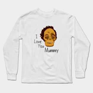 I Love You Mummy Long Sleeve T-Shirt